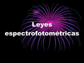 Leyes espectrofotométricas 