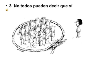 3. No todos pueden decir que sí  