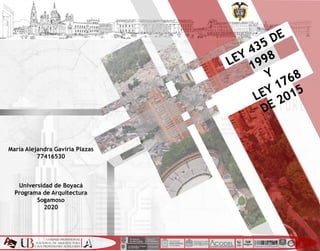 María Alejandra Gaviria Plazas
77416530
Universidad de Boyacá
Programa de Arquitectura
Sogamoso
2020
 
