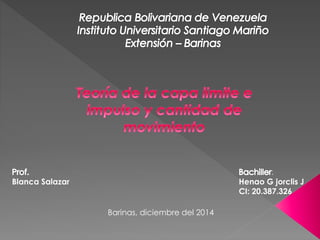 Henao G jorclis J 
CI: 20.387.326 
Blanca Salazar 
Barinas, diciembre del 2014 
 