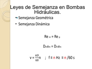 Leyes de Semejanza en Bombas
          Hidráulicas.
  
 