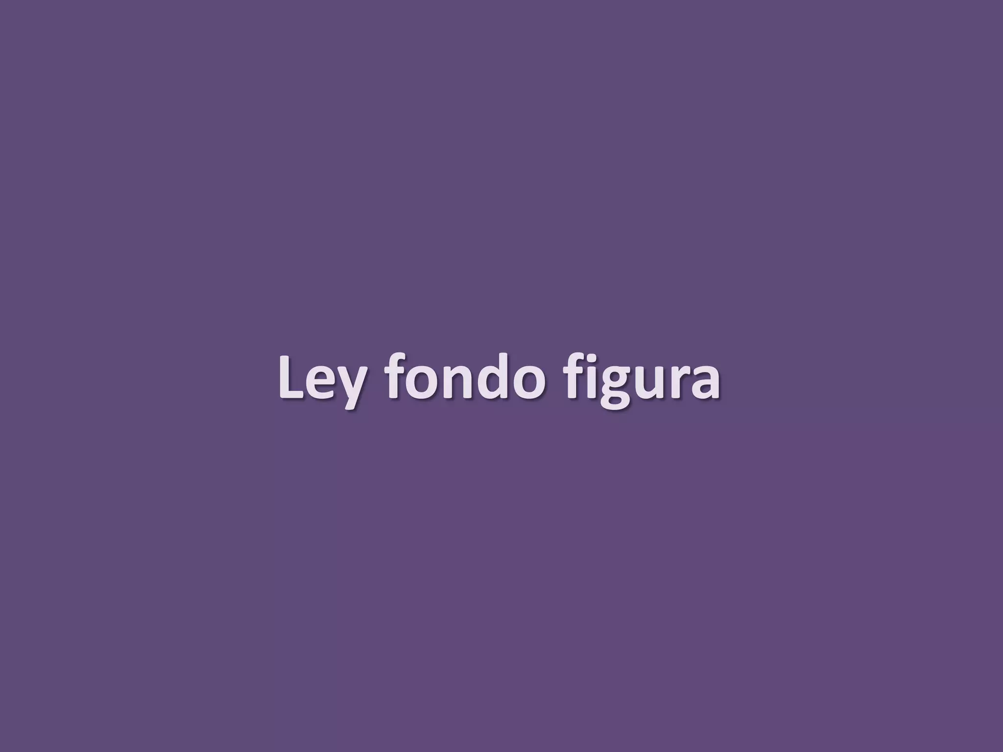 Ley fondo figura
 