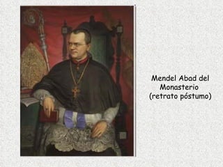 Mendel  Abad del Monasterio  (retrato póstumo) 