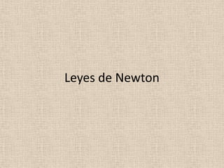 Leyes de Newton 