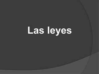 Las leyes
 