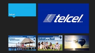 Telcel
 