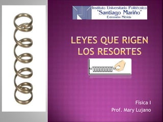 Física I
Prof. Mary Lujano
 