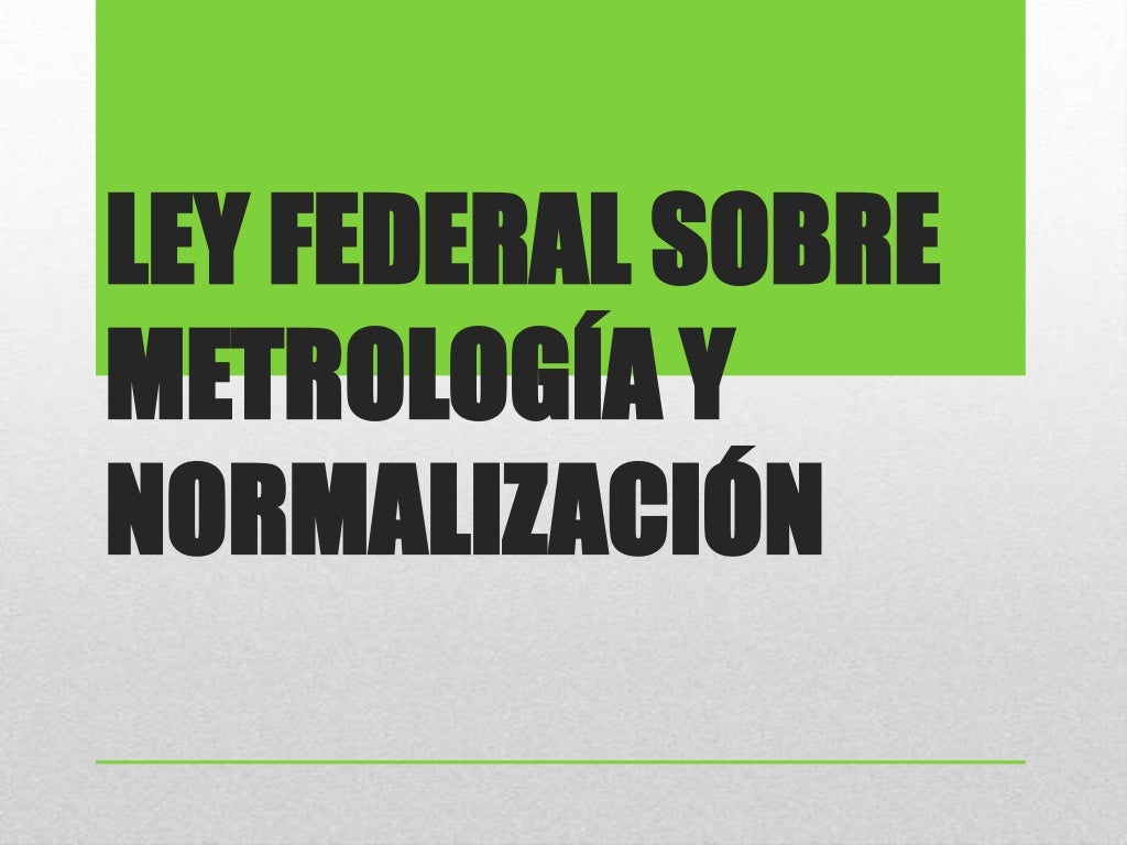 Ley federal sobre metrología y normalización