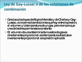 Ley de Gay-Lussac o de los volúmenes de combinación  ,[object Object],[object Object]