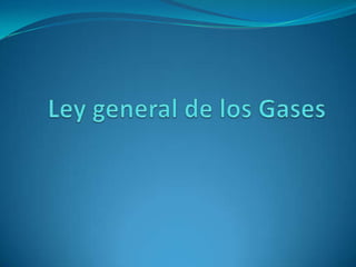 Ley general de los Gases 
