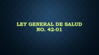 Ley General de Salud No. 4201.pdf diapositiva PPT