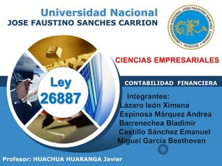 LOGO
Universidad Nacional
JOSE FAUSTINO SANCHES CARRION
CONTABILIDAD FINANCIERA
Profesor: HUACHUA HUARANGA Javier
CIENCIAS EMPRESARIALES
 