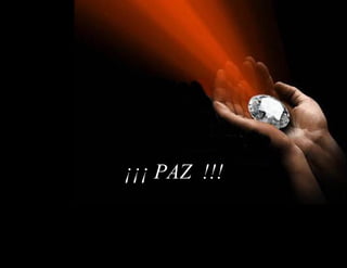 ¡¡¡ PAZ  !!! 