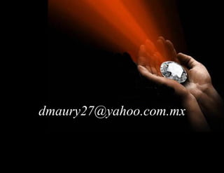 dmaury27@yahoo.com.mx
 