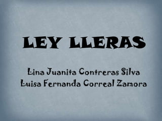 Lina Juanita Contreras Silva
Luisa Fernanda Correal Zamora
 