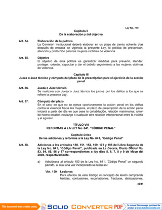 Ley No. 779

Capítulo II
De la elaboración y del objetivo
Art. 54.

Elaboración de la política
La Comisión Institucional d...