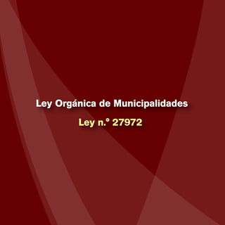 MINISTERIO DEL AMBIENTE
125
Ley Orgánica de Municipalidades
Ley n.° 27972
 