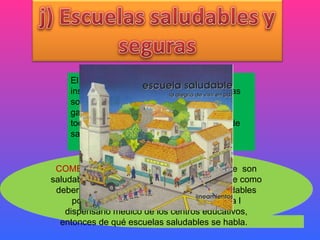 El Estado garantiza, a trav é s de diversas instancias, que las   instituciones educativas son saludables y seguras. En ellas se garantiza la universalizaci ó n y calidad de todos los servicios b á sicos y la atenci ó n de salud integral gratuita; COMENTARIO :: En este principio se dice que  son saludables y segura ,de aquí que no se cumple como debería ser, porque si las escuelas son saludables porque los  maestros no tienen derecho a l dispensario médico de los centros educativos, entonces de qué escuelas saludables se habla.  