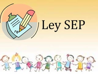 Ley SEP
 