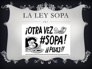 LA LEY SOPA
 