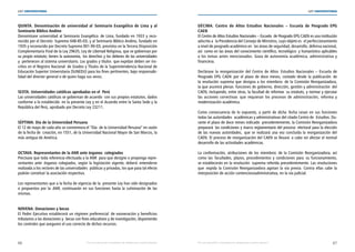 66 67
LEY UNIVERSITARIA
| Por una educación universitaria de calidad para nuestros jóvenes Por una educación universitaria de calidad para nuestros jóvenes |
LEY UNIVERSITARIA
QUINTA. Denominación de universidad al  Seminario Evangélico de Lima y al
Seminario Bíblico Andino 
Denomínase universidad al Seminario Evangélico  de Lima, fundado en 1933 y reco-
nocido por el Decreto  Supremo 048-85-ED, y al Seminario Bíblico Andino, fundado en
1935 y reconocido por Decreto Supremo 001-90-ED, previstos en la Tercera Disposición
Complementaria Final de la Ley 29635, Ley de Libertad Religiosa, que se gobiernan por
su propio estatuto; tienen la autonomía,  los derechos y los deberes de las universidades
y  pertenecen al sistema universitario. Los grados y títulos  que expidan deben ser ins-
critos en el Registro Nacional  de Grados y Títulos de la Superintendencia Nacional de
Educación Superior Universitaria (SUNEDU) para los fines pertinentes, bajo responsabi-
lidad del director general o de quien haga sus veces. 
SEXTA. Universidades católicas aprobadas en el  Perú 
Las universidades católicas se gobiernan de acuerdo  con sus propios estatutos, dados
conforme a lo establecido  en la presente Ley y en el Acuerdo entre la Santa Sede y la
República del Perú, aprobado por Decreto Ley 23211. 
SÉPTIMA. Día de la Universidad Peruana 
El 12 de mayo de cada año se conmemora el “Día  de la Universidad Peruana” en razón
de la fecha de  creación, en 1551, de la Universidad Nacional Mayor de San Marcos, la
más antigua de América. 
OCTAVA. Representantes de la ANR ante órganos  colegiados 
Precísase que toda referencia efectuada a la ANR  para que designe o proponga repre-
sentantes ante  órganos colegiados, según la legislación vigente, deberá  entenderse
realizada a los rectores de las universidades  públicas y privadas, los que para tal efecto
podrán constituir la asociación respectiva. 
Los representantes que a la fecha de vigencia de la  presente Ley han sido designados
o propuestos por la ANR, continuarán en sus funciones hasta la culminación de las
mismas. 
NOVENA. Donaciones y becas 
El Poder Ejecutivo establecerá un régimen preferencial  de exoneración y beneficios
tributarios a las donaciones y  becas con fines educativos y de investigación, disponiendo 
los controles que aseguren el uso correcto de dichos recursos. 
DÉCIMA. Centro de Altos Estudios Nacionales – Escuela de Posgrado EPG
CAEN 
El Centro de Altos Estudios Nacionales – Escuela  de Posgrado EPG CAEN es una institución
adscrita a  la Presidencia del Consejo de Ministros, cuyo objeto es  el perfeccionamiento
a nivel de posgrado académico en  las áreas de seguridad, desarrollo, defensa nacional,
así  como en las áreas del conocimiento científico, tecnológico  y humanístico aplicables
a los temas antes mencionados. Goza de autonomía académica, administrativa y
financiera. 
Declárase la reorganización del Centro de Altos  Estudios Nacionales – Escuela de
Posgrado EPG CAEN por el plazo de doce meses, contado desde la publicación de
la resolución suprema que designa a los miembros de la Comisión Reorganizadora,
la que asumirá plenas  funciones de gobierno, dirección, gestión y administración  del
CAEN, incluyendo, entre otras, la facultad de reformar  su estatuto, y normar y ejecutar
las acciones correctivas que requieran los procesos de administración, reforma y
modernización académica. 
Como consecuencia de lo expuesto, a partir de dicha fecha cesan en sus funciones
todas las autoridades  académicas y administrativas del citado Centro de  Estudios. Du-
rante el plazo de doce meses indicado  precedentemente, la Comisión Reorganizadora
preparará  las condiciones y marco reglamentario del proceso  electoral para la elección
de las nuevas autoridades,  que se realizará una vez concluida la reorganización del
CAEN. El proceso de reorganización del CAEN se llevará  a cabo sin afectar el normal
desarrollo de las actividades académicas. 
La conformación, atribuciones de los miembros de la Comisión Reorganizadora, así
como las facultades, plazos, procedimientos y condiciones para su funcionamiento,
se establecerán en la resolución  suprema referida precedentemente. Las resoluciones
que  expida la Comisión Reorganizadora agotan la vía previa. Contra ellas cabe la
interposición de acción contenciosoadministrativa, en la vía judicial. 
 