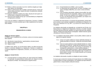 12 13
LEY UNIVERSITARIA
| Por una educación universitaria de calidad para nuestros jóvenes Por una educación universitaria de calidad para nuestros jóvenes |
LEY UNIVERSITARIA
15.14 Publicar un informe anual sobre el uso de los  beneficios otorgados por la legis-	
lación vigente a las universidades. 
15.15 Publicar un informe bienal sobre la realidad  universitaria del país, el mismo que	
incluye ranking universitario, respecto del número  de publicaciones indexadas,
entre otros indicadores.
15.16 Organizar y administrar estadística de la oferta  educativa de nivel superior uni-	
versitario bajo su competencia y hacerla pública. 
15.17 Otras que le sean otorgadas por ley o que  sean desarrolladas por su Reglamento
de Organización y Funciones. 
En los casos que establezca su Reglamento de Organización y Funciones, la SUNEDU
puede contratar  los servicios necesarios para el mejor cumplimiento de las funciones
antes señaladas.
SUBCAPÍTULO II 
ORGANIZACIÓN DE LA SUNEDU
Artículo 16. Estructura orgánica 
La SUNEDU, para el cumplimiento de sus funciones, cuenta con la estructura orgánica
básica siguiente: 
16.1 Alta Dirección: Consejo Directivo,  Superintendente y Secretario General. 
16.2 Órganos de administración interna. 
16.3 Órganos de línea. 
La SUNEDU cuenta, además, con una Procuraduría  Pública y una Oficina de Ejecución
Coactiva. La estructura detallada de su organización y funciones se establece en
el respectivo Reglamento de Organización y Funciones,  en el marco de la normativa
vigente. 
Artículo 17. Consejo Directivo 
17.1 El Consejo Directivo es el órgano máximo y de  mayor jerarquía de la SUNEDU.	
Es responsable  de aprobar políticas institucionales y de  asegurar la marcha	
adecuada de la entidad.  Está conformado de la siguiente manera: 
17.1.1 El Superintendente de la SUNEDU,  quien lo presidirá. 
17.1.2 Un representante del Consejo Nacional  de Ciencia, Tecnología e Inno-	
	 vación  Tecnológica (CONCYTEC), con un nivel  no menor de Director 		
	 General. 
17.1.3 Cinco (5) miembros seleccionados  mediante concurso público. Dos serán 
	 docentes provenientes de universidades  públicas y uno de universidad
privada.  En estos casos cumplirán con lo  señalado en el punto 17.2.1.	
	 Los otros  dos seleccionados serán personalidades  que cumplan con lo
	 señalado en los  puntos 17.2.2 o 17.2.3. 
Los miembros del Consejo Directivo, con excepción del Superintendente, perciben dietas
por las sesiones en que  participan, aprobadas de conformidad con lo dispuesto en  el
Texto Único Ordenado de la Ley 28411, Ley General del  Sistema Nacional de
Presupuesto. 
Los ciudadanos seleccionados son designados por  un periodo de cinco (5) años, en la
forma prevista en el  Reglamento de Organización y Funciones, con opinión  favorable
del Consejo Nacional de Educación, aprobada  por mayoría simple para cada ciudadano.
Todos los  miembros del Consejo Directivo son designados  mediante resolución suprema
refrendada por el Ministro de Educación. 
17.2 Los ciudadanos seleccionados mediante  concurso público, deberán cumplir con	
alguno de los siguientes requisitos: 
17.2.1 Contar con el grado académico de  Doctor, habiéndolo obtenido con 
	 estudios presenciales y un mínimo de  10 (diez) años como Docente Pricipal, 
	 ó 
17.2.2 Contar con el grado académico de  Doctor, habiéndolo obtenido con  estudios
	 presenciales y un mínimo de  10 (diez) años de experiencia en el  campo
	 de la investigación y el desarrollo  de las ciencias y el conocimiento, con 
	 investigaciones y publicaciones en  revistas científicas indexadas, ó 
17.2.3 Contar con el grado académico de Doctor o  Maestro habiéndolo obtenido
con estudios  presenciales y haber desempeñado cargos  de gestión en el
ámbito público o privado  o en el ámbito educativo, por un periodo 
mínimo de 10 (diez) años. 
Los ciudadanos seleccionados no pueden ser reelegidos de manera inmediata. 
El concurso para la selección de miembros del Consejo Directivo de la SUNEDU otorga
el puntaje máximo en la etapa correspondiente, a los candidatos que hayan obtenido el
grado de Doctor, a tiempo completo y dedicación exclusiva. 
 