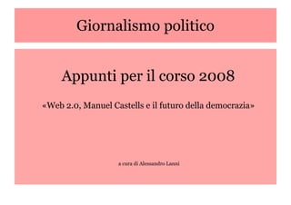 Giornalismo politico ,[object Object],[object Object],[object Object]