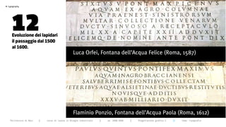 >




       12
    typography




       evoluzione dei lapidari
       il passaggio dal 1500
       al 1600.




      Politecnico di Bari   |   corso di laurea in Disegno industriale   |   aa 2008/2009   |   Progettazione grafica 2   ||   tema: tipografia
 