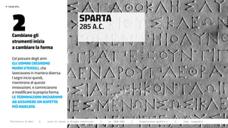 >




       2
    typography




                                                          SPARTA
                                                          285 A.C.
       cambiano gli
       strumenti inizia
       a cambiare la forma

       Col passare degli anni
       gLi uomini crearono
       nuovi utensiLi, che
       lavoravano in maniera diversa.
       I segni incisi quindi,
       risentirono di queste
       innovazioni, e cominciarono
       a modificare la propria forma.
       Le terminazioni iniziarono
       ad assumere un aspetto
       più marcato.


      Politecnico di Bari   |   corso di laurea in Disegno industriale   |   aa 2008/2009   |   Progettazione grafica 2   ||   tema: tipografia
 