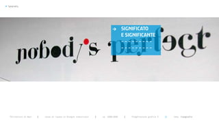 >   Typography




                                                                                    >       SIGNIFICATO
                                                                                            E SIGNIFICANTE
                                                                                            ---------
                                                                                            ---------




      Politecnico di Bari   |   corso di laurea in Disegno industriale   |   aa 2008/2009    |   Progettazione grafica 3   ||   tema: tipografia
 