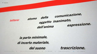 >   typography




      Politecnico di Bari   |   corso di laurea in Disegno industriale   |   aa 2008/2009   |   Progettazione grafica 3   ||   tema: tipografia
 