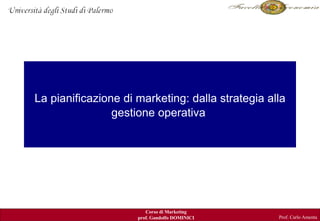 La pianificazione di marketing: dalla strategia alla gestione operativa  Prof. Carlo Amenta 