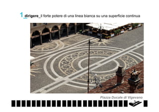 1_
dirigere_il forte potere di una linea bianca su una superficie continua

Piazza Ducale di Vigevano

 
