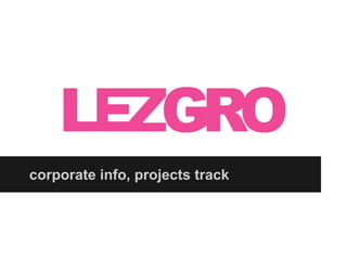 corporate info, projects track

 