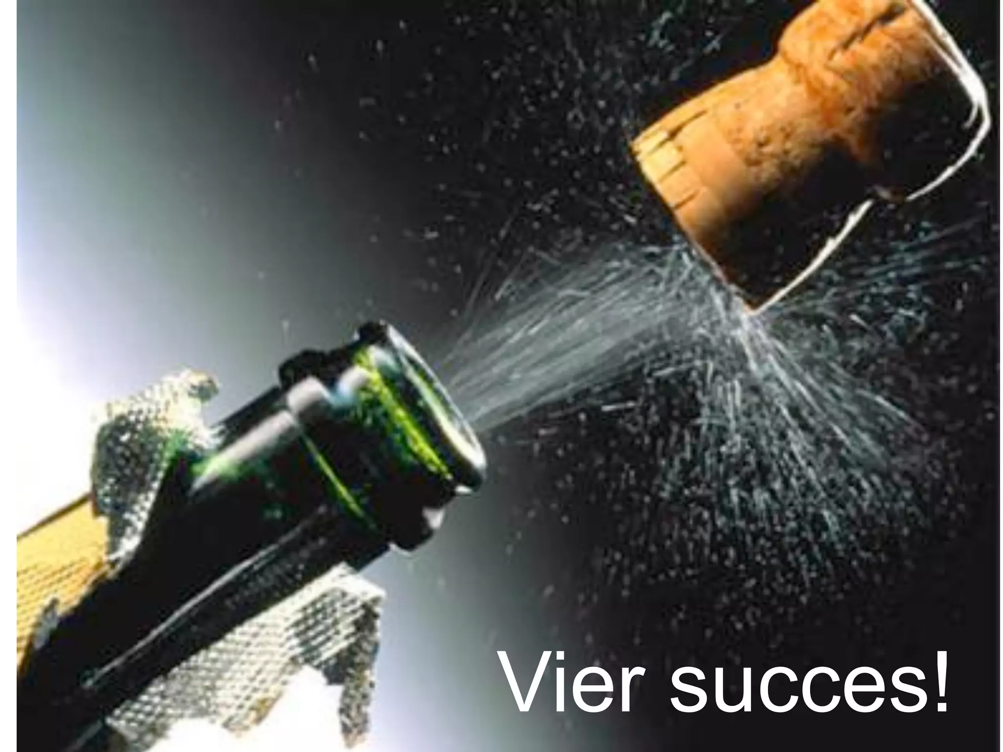 Vier succes!
 
