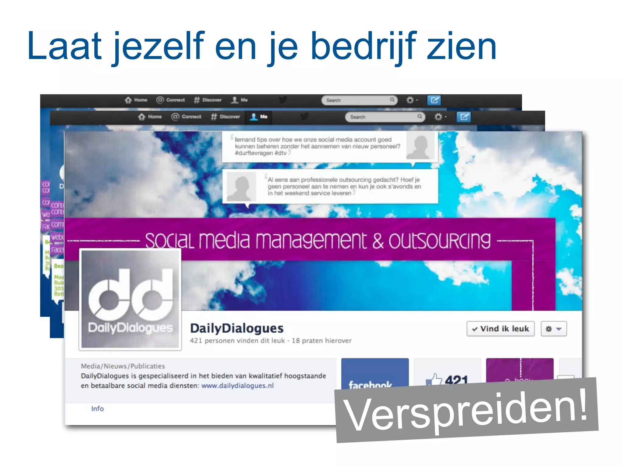 Laat jezelf en je bedrijf zien




                    Ver spreiden!
 