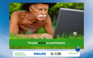 People want to participate
THE MULTI UTILITY
CUSTOMER
@c2brevolutie
#post_esprix
THE WORLD OF
CROWDSOURCING
@c2brevolutie
 