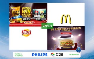 versus
THE MULTI UTILITY
CUSTOMER
@c2brevolutie
#post_esprix
POINTER 2:
BE CREATIVE
@c2brevolutie
 