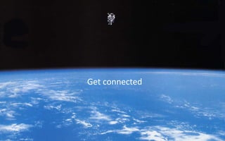 Get connected
 