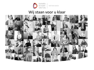 Wij staan voor u klaar
 
