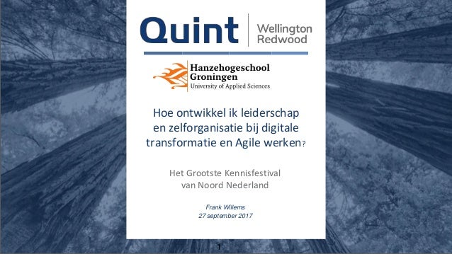 1
Hoe ontwikkel ik leiderschap
en zelforganisatie bij digitale
transformatie en Agile werken?
Het Grootste Kennisfestival
...