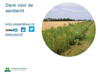 Dank voor de
aandacht
krijn.poppe@wur.nl
www.wur.nl
 
