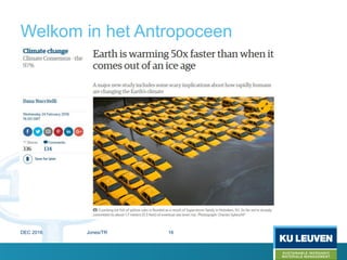 Welkom in het Antropoceen
DEC 2016 Jones/TR 16
 