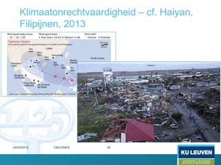 Klimaatonrechtvaardigheid – cf. Haiyan,
Filipijnen, 2013
2624/03/2014 CM/JONES
 