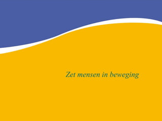 Zet mensen in beweging