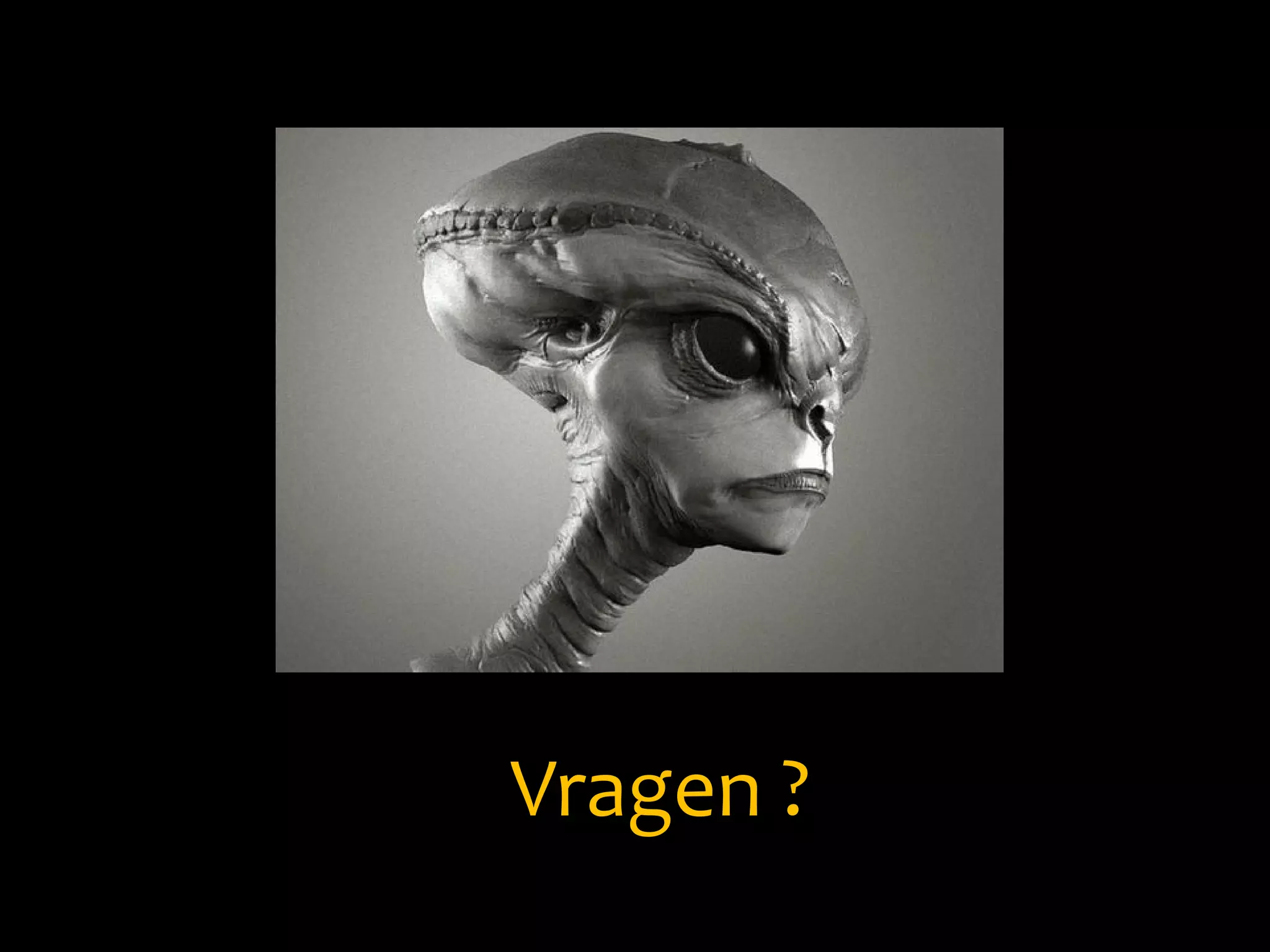 Vragen ?
 