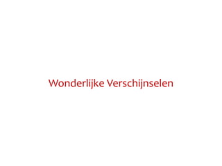 Wonderlijke Verschijnselen
 