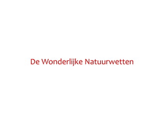 De Wonderlijke Natuurwetten
 