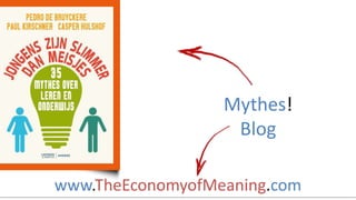 www.TheEconomyofMeaning.com
Mythes!
Blog
 
