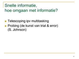Multitasken versus Telescoping17